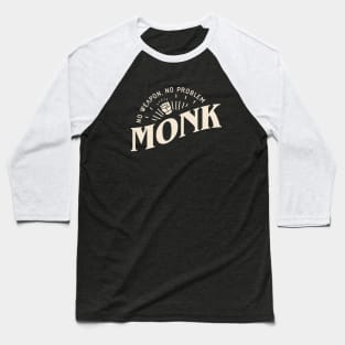 Monk No Weapon No Problem Funny Tabletop RPG Baseball T-Shirt